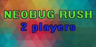 Neobug Rush 2 Players