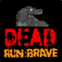 Dead Run Brave